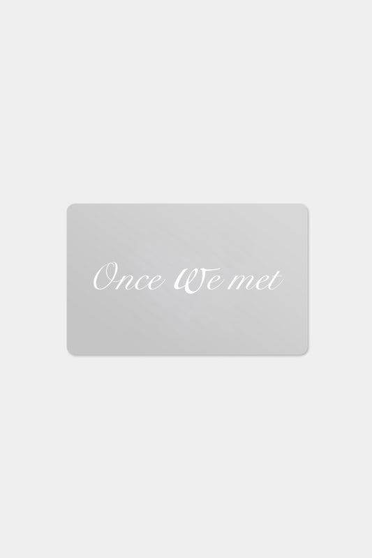 ONCE WE MET — 禮物卡